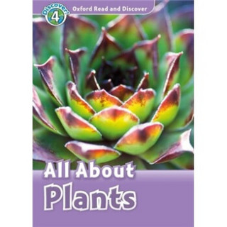 Oxford Read and Discover Level 4: All About Plants[牛津阅读和发现读本系列--4 植物大全]