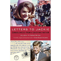 Letters to Jackie: Condolences from a Grieving Nation