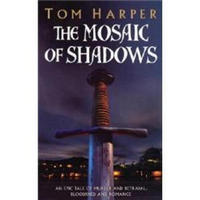 The Mosaic of Shadows: An Epic Tale of Murder and Betrayal, Bloodshed and Romance