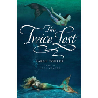 The Twice Lost(The Lost Voices Trilogy)