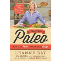 Part-Time Paleo  How to Go Paleo Without Going C