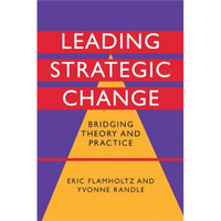 Leading Strategic Change: Bridging Theory and Practice[领导策略变化]