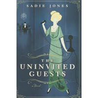 The Uninvited Guests: A Novel