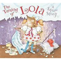 The Taming of Lola: A Shrew Story