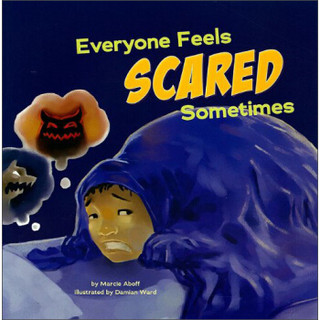 Everyone Feels Scared Sometimes (Everyone Has Feelings)