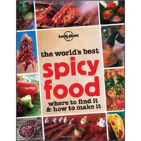 Lonely Planet: The World's Best Spicy Food (General Pictorial)孤独星球旅行指南：世界上最棒的辣的食物