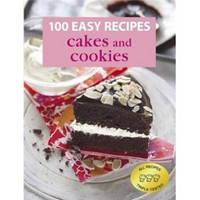 100 Easy Recipes: Cakes and Cookies