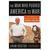 The Man Who Pushed America to War