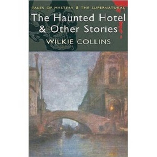 The Haunted Hotel and Other Stories (Wordsworth Mystery & Supernatural)  魔鬼客栈和其他的传说