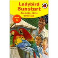 Sunstart Readers: Animals, Birds and Fish[动物，鸟，鱼]