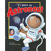 If I Were an Astronaut (Dream Big!)