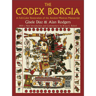 The Codex Borgia:A Full-Color Restoration of the Ancient Mexican Manuscript