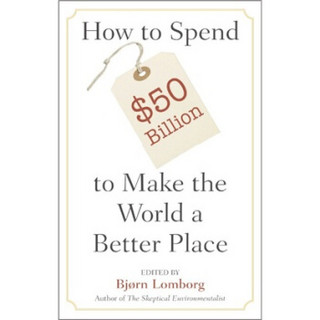 How to Spend $50 Billion to Make the World a Better Place[如何花费500亿美元将世界变得更美好]