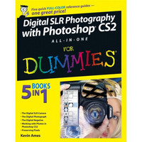 Digital SLR Photography with Photoshop CS2 All-In-One For Dummies