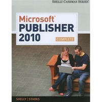 Microsoft Publisher 2010: Complete (Shelly Cashman)