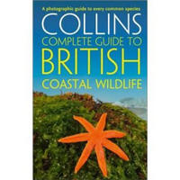 Collins Complete Guides - British Coastal Wildlife