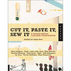 Cut It, Paste It, Sew It: A Mixed-Media Collage Sourcebook