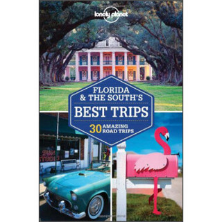Lonely Planet Florida & the South's Best Trips (Trips Country)孤独星球：佛罗里达＆南部最棒的短途旅行