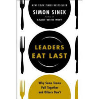 Leaders Eat Last  Why Some Teams Pull Together a