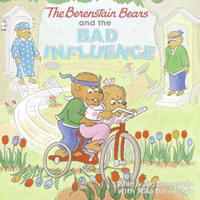 The Berenstain Bears and the Bad Influence[贝贝熊和坏影响]