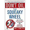 Don'T Oil The Squeaky Wheel