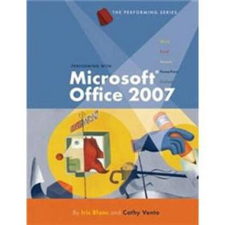 Performing with Microsoft? Office 2007: Introductory