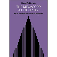 The Megacorp and Oligopoly[巨型企业与寡头垄断：宏观动态学的微观基础]