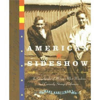 American Sideshow: An Encyclopedia of America's Most Wondrous and Curiously Strange Performers