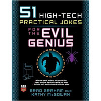 51 High-Tech Practical Jokes for the Evil Genius