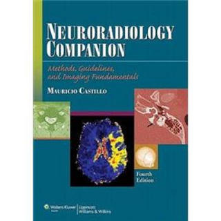 Neuroradiology Companion: Methods, Guidelines, and Imaging Fundamentals (Imaging Companion Series)