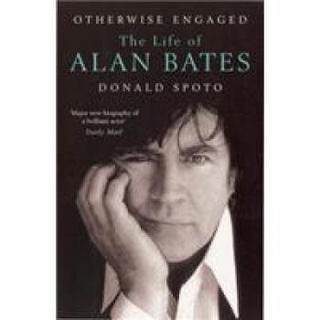 Otherwise Engaged: The Life of Alan Bates