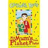 My Mum's from Planet Pluto  我的妈妈是外星人