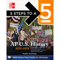 5 Steps to a 5 AP US History, 2012-2013 Edition