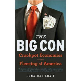 The Big Con: Crackpot Economics and the Fleecing of America