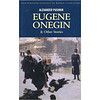 Eugene Onegin And Four Tales From Russia's Southern Frontier