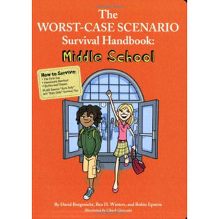 The Worst-Case Scenario Survival Handbook: Middle School