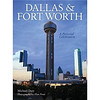 Dallas & Fort Worth: A Pictorial Celebration