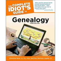 The Complete Idiot's Guide to Genealogy 3rd Edition