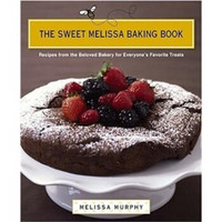 Sweet Melissa Baking Book: Recipes from the Beloved Bakery for Everyone's Favorite Treats