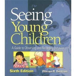 Seeing Young Children: A Guide to Observing and Recording Behavior