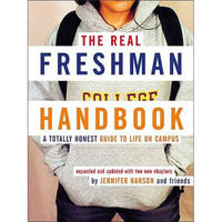 The Real Freshman Handbook: A Totally Honest Guide to Life on Campus