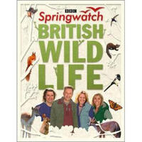 Springwatch British Wildlife: Accompanies the BBC 2 TV series