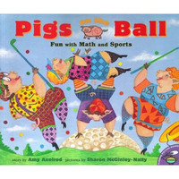 Pigs on the Ball: Fun with Math and Sports (Pigs Will Be Pigs)