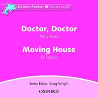 Dolphin Readers: Starter Level: Doctor, Doctor & Moving House (Audio CD)