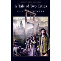 A Tale of Two Cities (Wordsworth Classics) 双城记