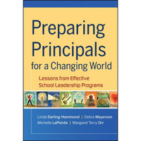 Preparing Principals for a Changing World: Lessons From Effective School Leadership Programs