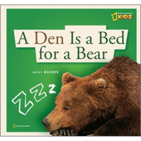 A Den is a Bed for a Bear