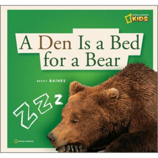 A Den is a Bed for a Bear