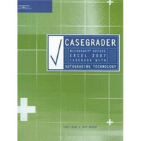 CaseGrader: Microsoft Office Excel 2007 Casebook with Autograding Technology