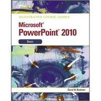 Illustrated Course Guide Microsoft Office PowerPoint 2010 Basic: Basic (Illustrated Course Guides)